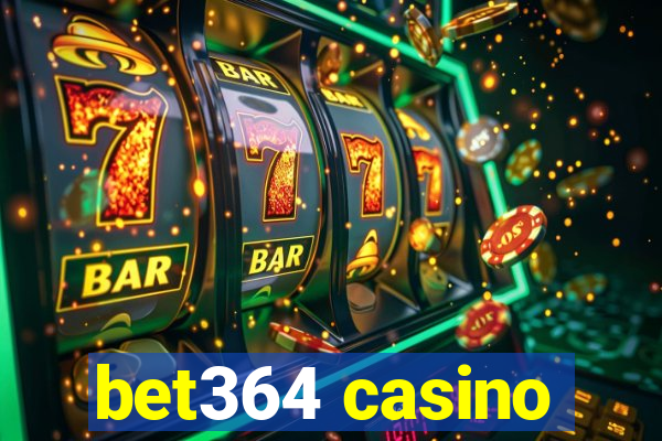 bet364 casino